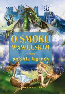 Opakowanie O smoku wawelskim i inne polskie legendy