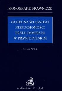 Okładka książki Ochrona własności nieruchomości przed immisjami w prawie polskim