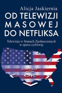 Okładka książki Od telewizji masowej do Netfliksa