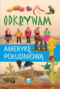 Okładka książki Odkrywam Amerykę Południową