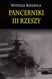 Pancerniki III Rzeszy. Autor: Koszela Witold. Multiszop.pl Okładka książki Pancerniki III Rzeszy