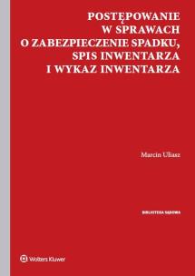 Okładka książki Postępowanie w sprawach o zabezpieczenie spadku Spis inwentarza i wykaz inwentarza