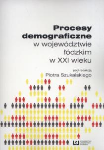 Opakowanie Procesy demograficzne w województwie łódzkim w XXI wieku