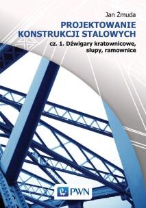 Okładka książki Projektowanie konstrukcji stalowych