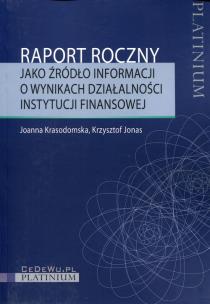 Okładka książki Raport roczny jako źródło informacji o wynikach działalności instytucji finansowej