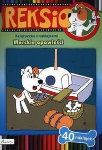 Okładka książki Reksio. Morskie opowieści. Książeczka z naklejkami