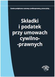 Okładka książki Składki i podatek przy umowach cywilnoprawnych