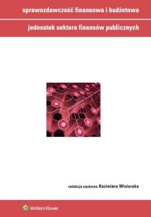 Okładka książki Sprawozdawczość finansowa i budżetowa jednostek sektora finansów publicznych