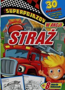 Okładka książki Superpojazdy w akcji. Straż