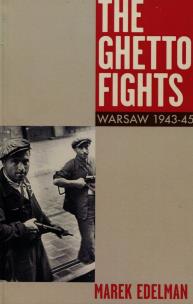 Okładka książki The Ghetto Fights Warsaw 1943-45