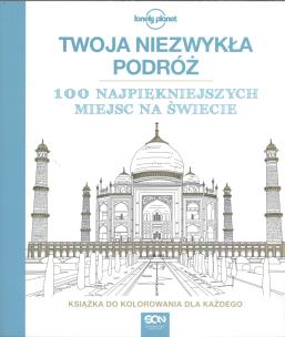 Twoja niezwykła podróż. Książka do kolorowania. Autor: Opracowanie zbiorowe. Multiszop.pl Okładka książki Twoja niezwykła podróż. Książka do kolorowania