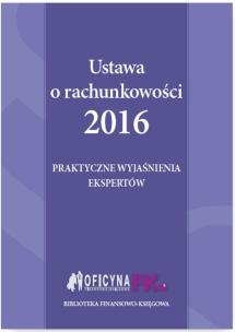 Okładka książki Ustawa o rachunkowości 2016 Praktyczne wyjaśnienia ekspertów