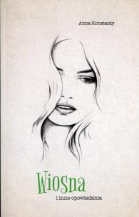 Okładka książki Wiosna i inne opowiadania