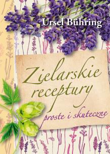 Okładka książki Zielarskie recepty. Proste i skuteczne