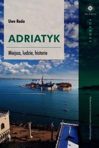Okładka książki Adriatyk. Miejsca, ludzie, historie