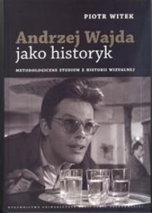 Okładka książki Andrzej Wajda jako historyk