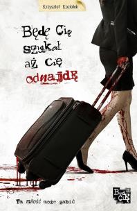 Okładka książki Będę Cię szukał aż Cię odnajdę