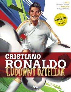 Cristiano Ronaldo Cudowny dzieciak. Autor: Pereira Luis Miguel Luz Nuno, Manuel Morgado. Multiszop.pl Okładka książki Cristiano Ronaldo Cudowny dzieciak