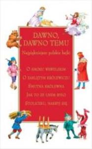 Okładka książki Dawno dawno temu. Najpiękniejsze polskie bajki