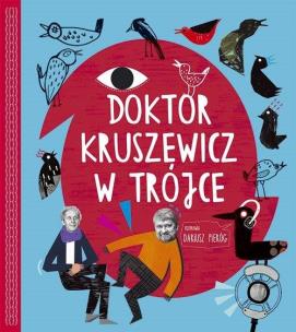 Okładka książki Doktor Kruszewicz w Trójce Rozmawia Dariusz Pieróg + CD