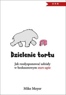 Okładka książki Dzielenie tortu. Jak rozdysp. udziały w bezkoszt.