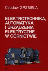 Okładka książki Elektrotechnika automatyka i urządzenia elektryczne w górnictwie + CD