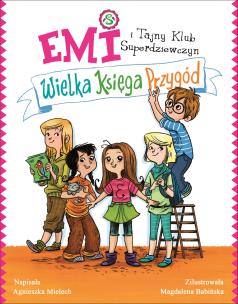 Okładka książki Emi i Tajny Klub Superdziewczyn Wielka księga przygód