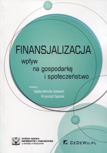 Okładka książki Finansjalizacja Wpływ na gospodarkę i społeczeństwo