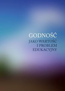 Opakowanie Godność jako wartość i problem edukacyjny
