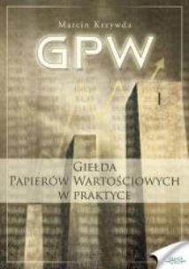 Okładka książki GPW I - Giełda Papierów Wartościowych w praktyce