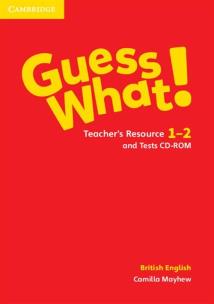 Okładka książki Guess What! 1-2 Teacher's Resource and Tests British English