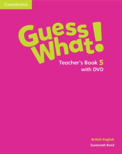 Okładka książki Guess What! 5 Teacher's Book + DVD British English