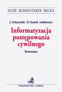 Okładka książki Informatyzacja postępowania cywilnego. Komentarz