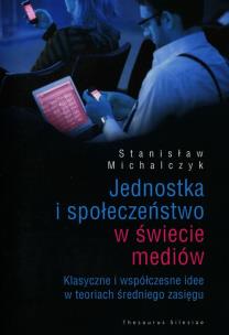 Okładka książki Jednostka i społeczeństwo w świecie mediów