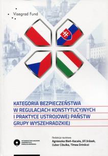 Okładka książki Kategoria bezpieczeństwa w regulacjach konstytucyjnych i praktyce ustrojowej państw grupy wyszehradzkiej