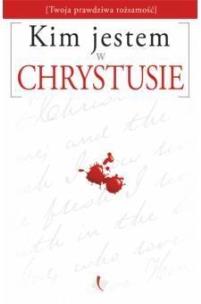 Okładka książki Kim Jestem w Chrystusie?