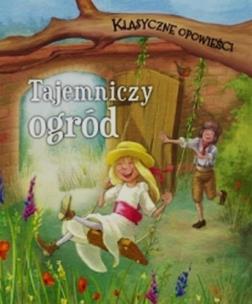 Okładka książki Klasyczne opowieści. Tajemniczy ogród
