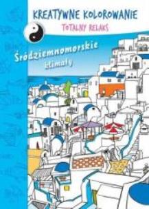Okładka książki Kreatywne kolorowanie. Totalny relaks. Śródziemnomorskie kli