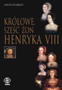 Okładka książki Królowe. Sześć żon Henryka VIII