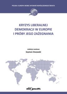 Okładka książki Kryzys liberalnej demokracji w Europie i próby jego zażegnania