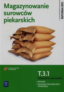 Okładka książki Magazynowanie surowców piekarskich. Kwalifikacja T.3.1. Podr