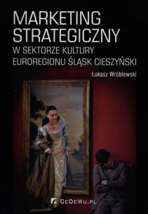 Okładka książki Marketing strategiczny w sektorze kultury Euroregionu Śląsk Cieszyński
