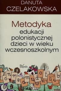 Okładka książki Metodyka edukacji polonistycznej dzieci w wieku wczesnoszkolnym