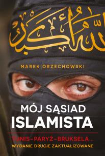 Okładka książki Mój sąsiad islamista. Tunis - Paryż - Bruksela...