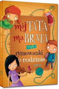 Okładka książki Mój tata ma brata, czyli rymowanki o rodzinie