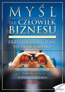 Myśl jak człowiek biznesu. Autor: Surdel Piotr. Multiszop.pl Okładka książki Myśl jak człowiek biznesu