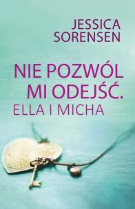Okładka książki Nie pozwól mi odejść Ella i Micha