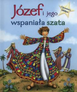 Okładka książki Opowieści biblijne. Józef i Jego wspaniała szata