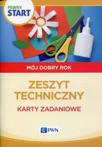 Okładka książki Pewny start Mój dobry rok Zeszyt techniczny Karty zadaniowe