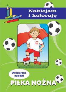 Okładka książki Piłka nożna. Naklejam i koloruję